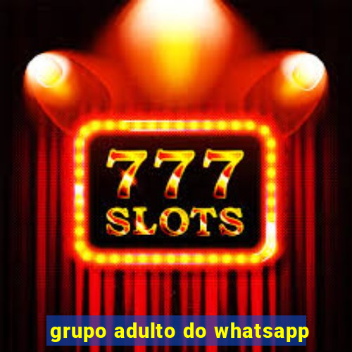 grupo adulto do whatsapp